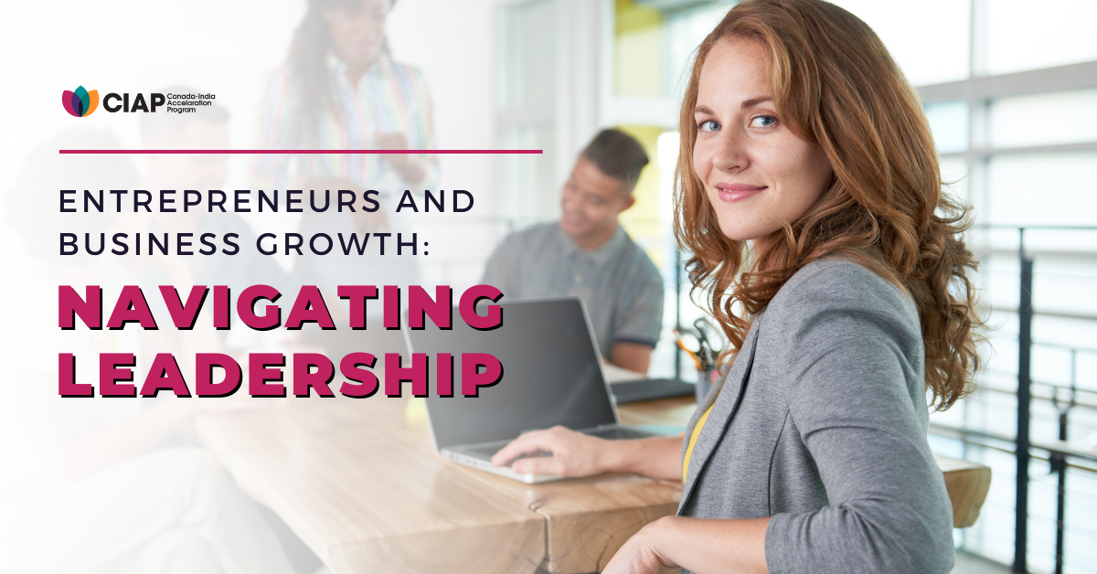 Entrepreneurs and Business Growth: Navigating Leadership