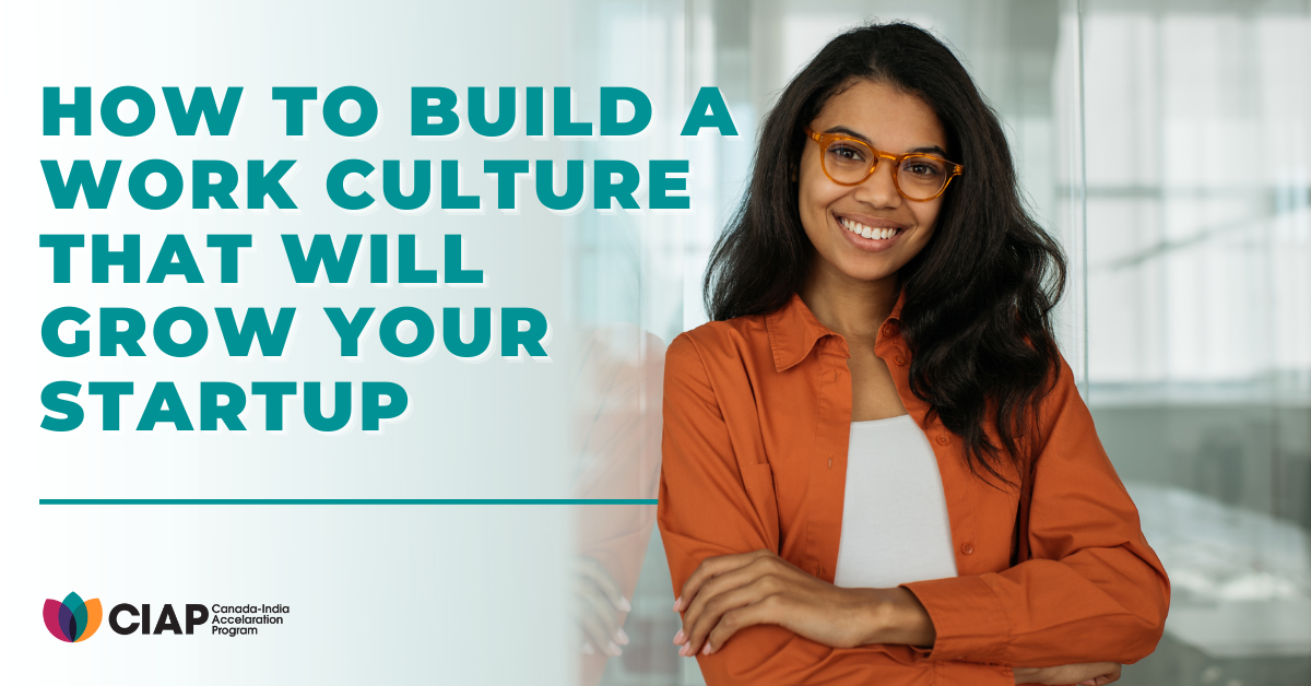 How to Build a Work Culture That Will Grow Your Startup